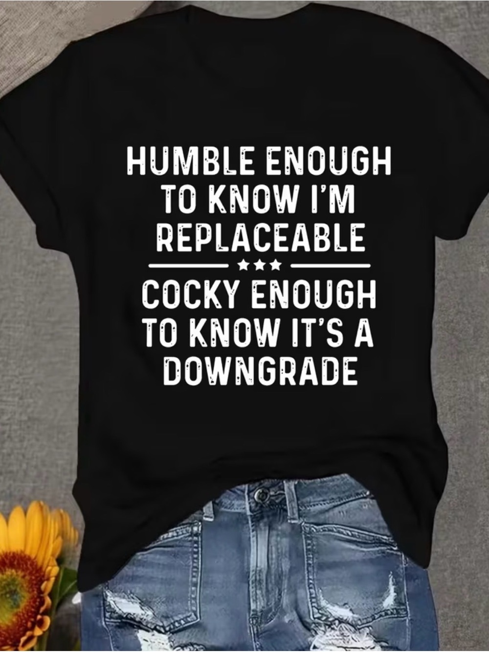 Black Graphic Tee - Humble Enough to Know I'm Replaceable